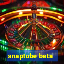 snaptube beta